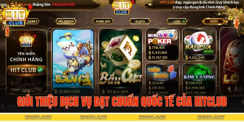Giới thiệu dịch vụ đạt chuẩn quốc tế của HITCLUB